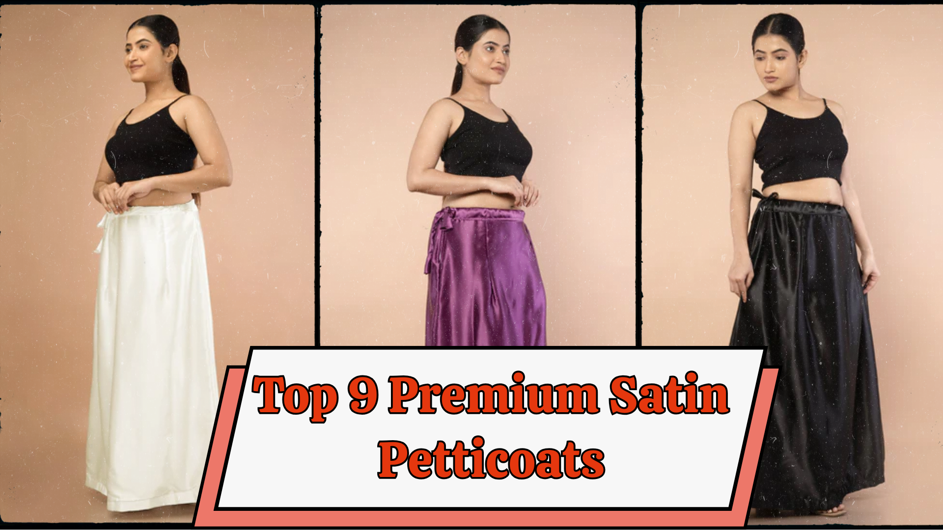 Top 9 Premium Satin Petticoats That Enhance the Beauty of Your Saree