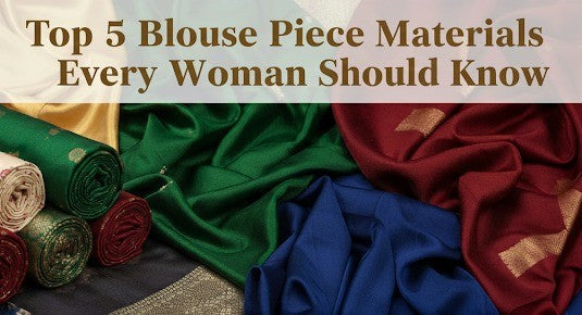 Top 5 Blouse Piece Materials Every Woman Should Know